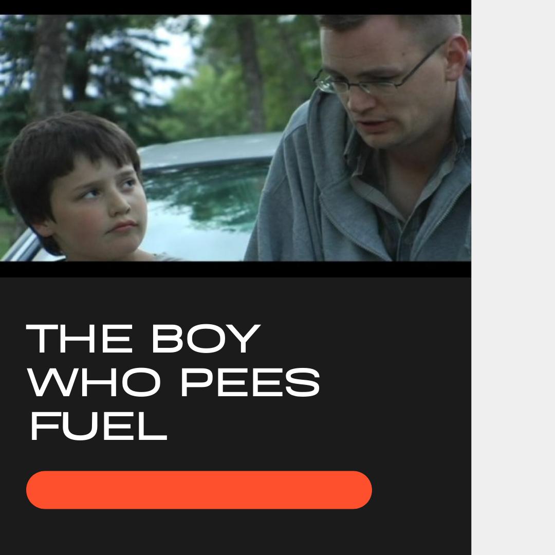 The Boy Who Pees Fuel